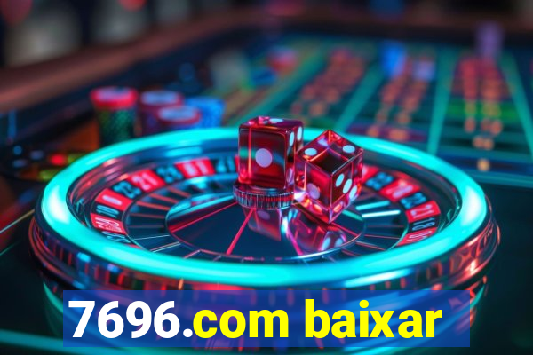 7696.com baixar